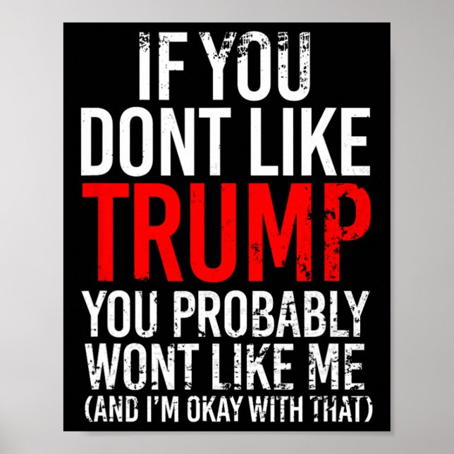 Affiche Vous n'aimez pas Trump, vous ne m'aimerez probable (Devant)