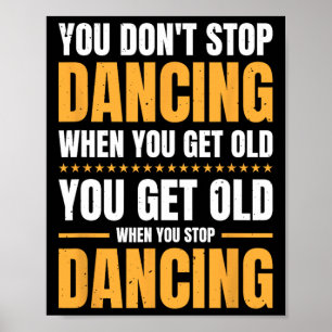 Affiche Vous n'arrêtez pas de danser quand vous avez une v