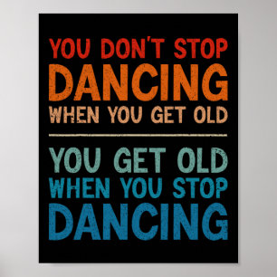 Affiche Vous n'arrêtez pas de danser quand vous obtenez de