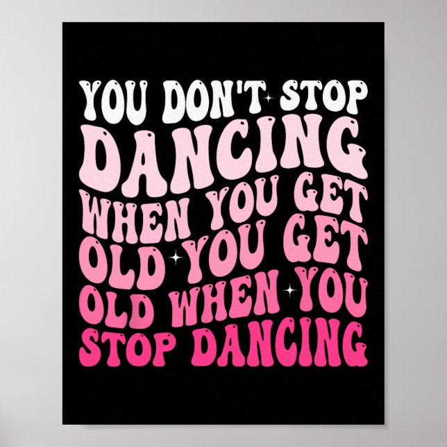 Affiche Vous n'arrêtez pas de danser quand vous obtenez un (Devant)