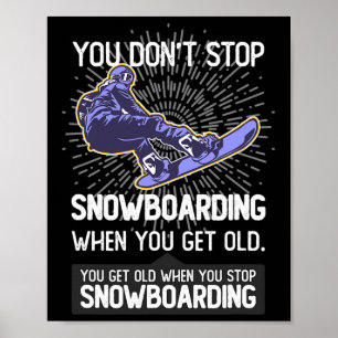 Affiche Vous n'arrêtez pas de faire du snowboard quand vou