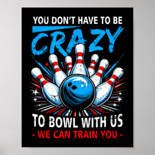 Affiche Vous N'Avez Pas À Être Fou Bowl Nous Pouvons Vous