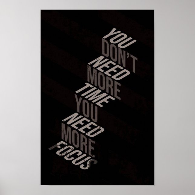 Affiche Vous n'avez pas besoin de plus de temps, vous avez (Devant)