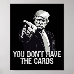 Affiche Vous N'avez Pas De Cartes Donald Trump États-Unis 
