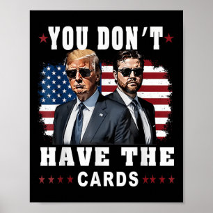 Affiche Vous n'avez pas les cartes Drôle Trump-vance Us Dr