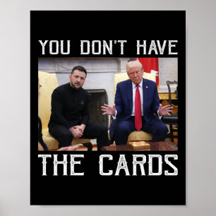 Affiche Vous n'avez pas les cartes Président Donald Trump