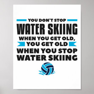 Affiche Vous ne cessez pas de faire du ski nautique quand