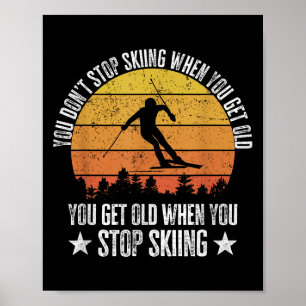 Affiche Vous ne cessez pas de skier quand vous vieillissez