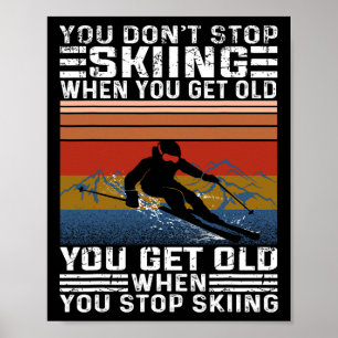 Affiche Vous ne cessez pas de skier quand vous vieillissez