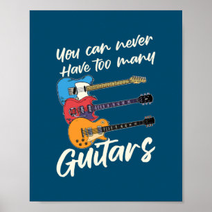 Affiche Vous Ne Pouvez Jamais Avoir Trop De Guitares De Mu