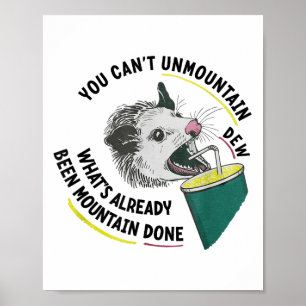 Affiche Vous ne pouvez pas démonter Mountain Dew qui a déj