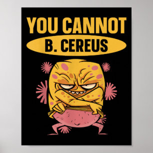 Affiche Vous ne pouvez pas être Cereus en génie biomédical