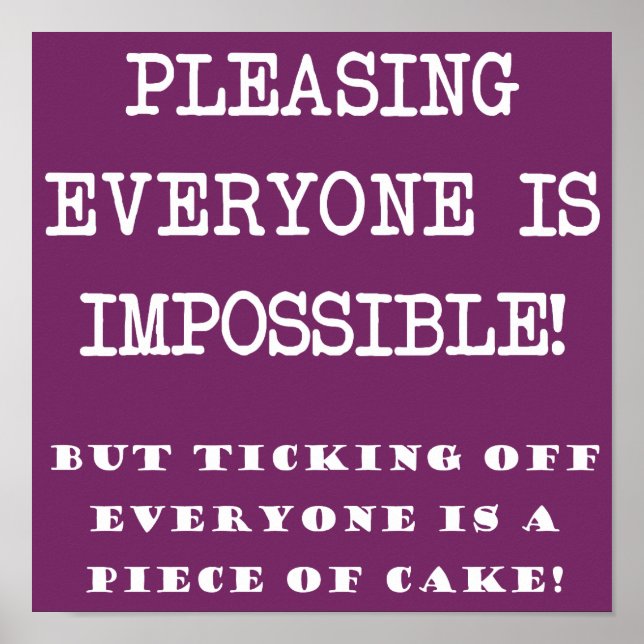 Affiche Vous ne pouvez pas plaire à tout le monde drôle af (Devant)