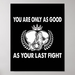 Affiche Vous n'êtes aussi bon que votre dernier combat, Bo