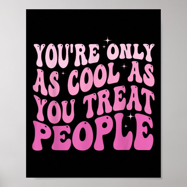 Affiche Vous n'êtes aussi cool que vous traitez les gens G (Devant)