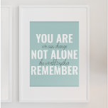 Affiche Vous N'Êtes Pas Seul À Vous Souvenir De Inspiratio<br><div class="desc">Vous N'Êtes Pas Seul À Vous Souvenir De Inspiration Mint</div>