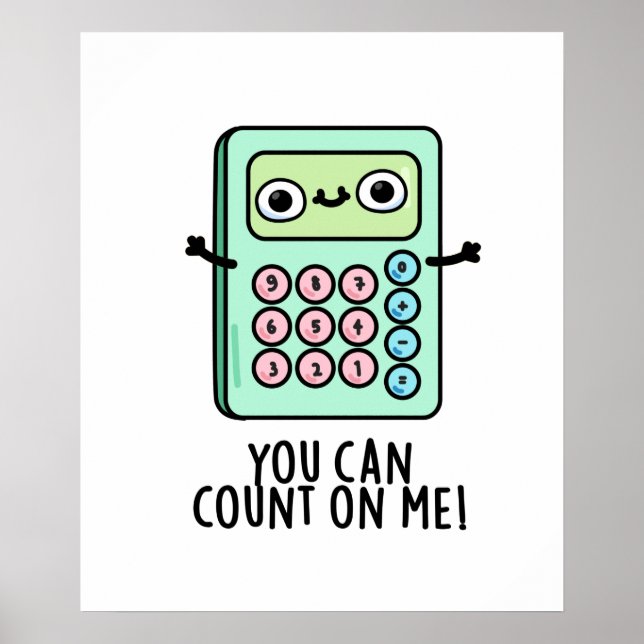Affiche Vous Pouvez Compter Sur Moi Funky Calculator Pun (Devant)