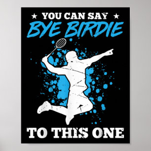 Affiche Vous Pouvez Dire Bye Birdie À Cet Un Badminton Pla