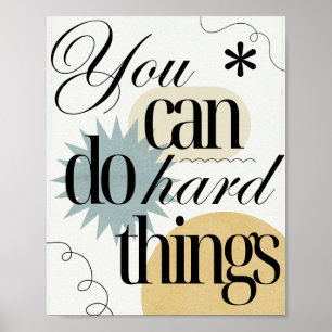 Affiche Vous pouvez faire des choses difficiles Inspiratio
