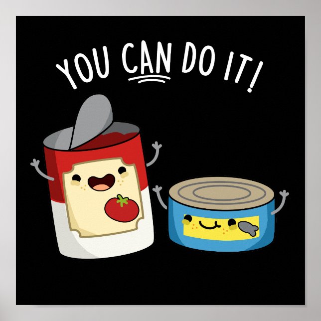 Affiche Vous Pouvez Le Faire Drôle Canned Food Pun Dark BG (Devant)