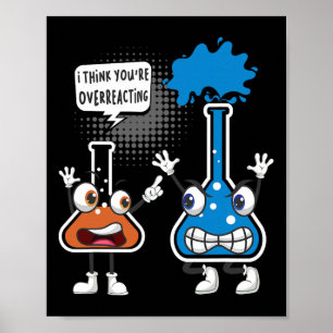 Affiche Vous surréagissez - Humour de chimie drôle Science
