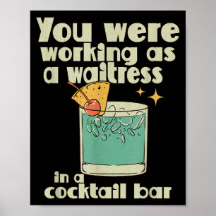 Affiche Vous travaillez comme serveuse dans un bar à queue