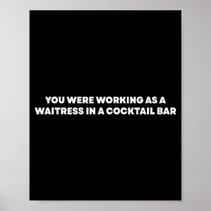 Affiche Vous travaillez comme serveuse dans un bar à queue