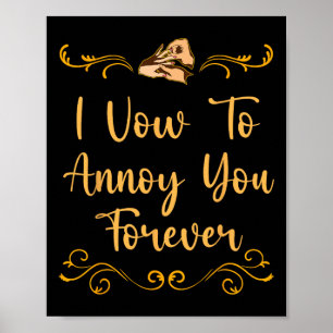 Affiche Vow To Annoy You Mariage Plaisanterie Mariée Et Je