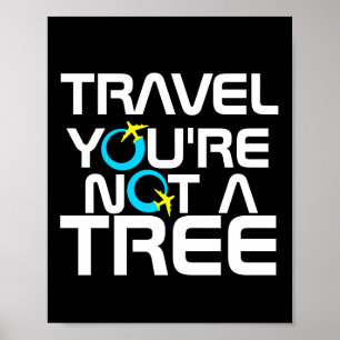Affiche Voyage Vous n'êtes pas un arbre vacances Voyage to