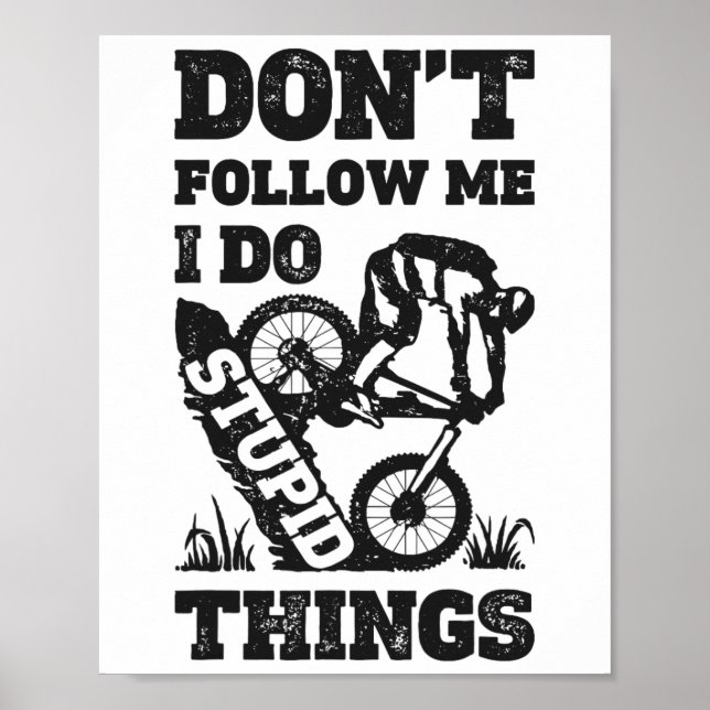 Affiche VTT Ne Me Suivez Pas Je Fais Des Choses Idiotes (Devant)