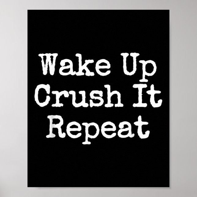 Affiche Wake Up Crush It Repeat Motivation  (Devant)