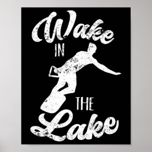 Affiche Wakeboard Wake In The Lake Wakeboard Boating Su
