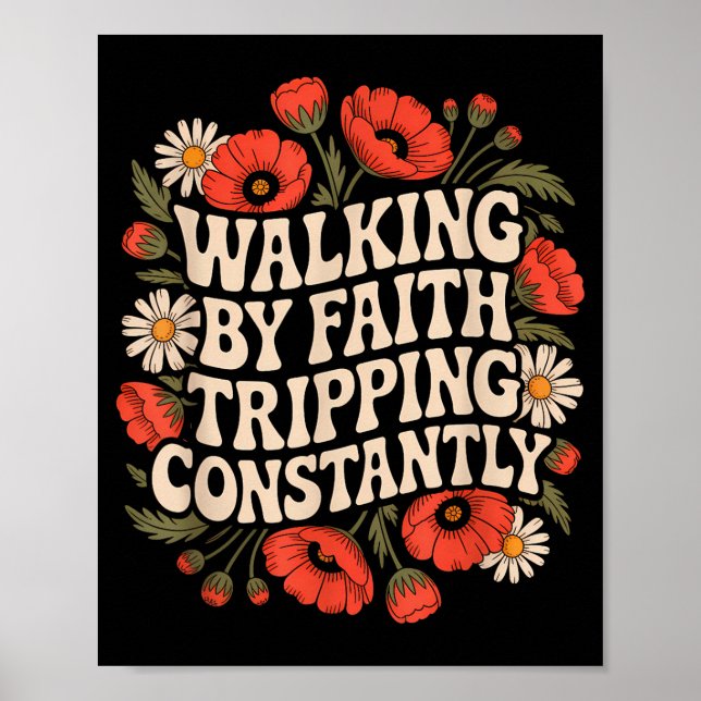Affiche Walking By Faith Tripping Constantly Funny Walk Wi (Devant)