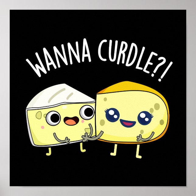 Affiche Wanna Curdle Funny Cheese Puns Dark BG (Devant)