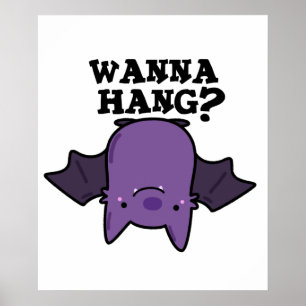 Affiche Wanna Hang Funny Animal Bat Pun