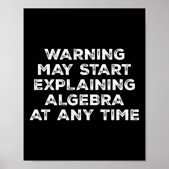 Affiche Warning May Start Explaining Algebra Funny Math Te (Devant)