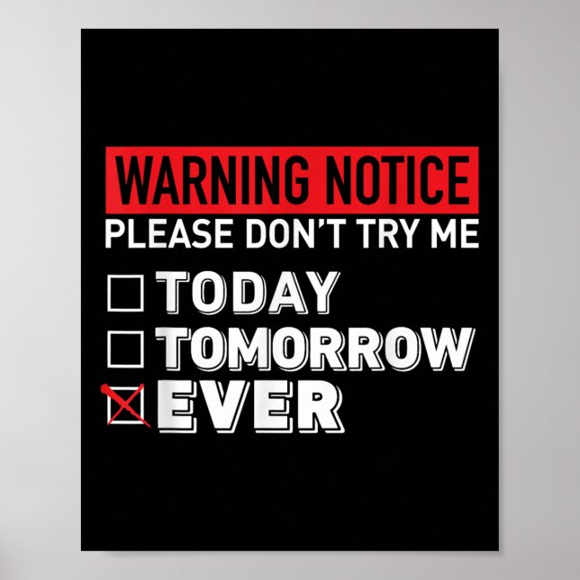 Affiche Warning Notice Please Do Not Try Me Today Tomorrow (Devant)