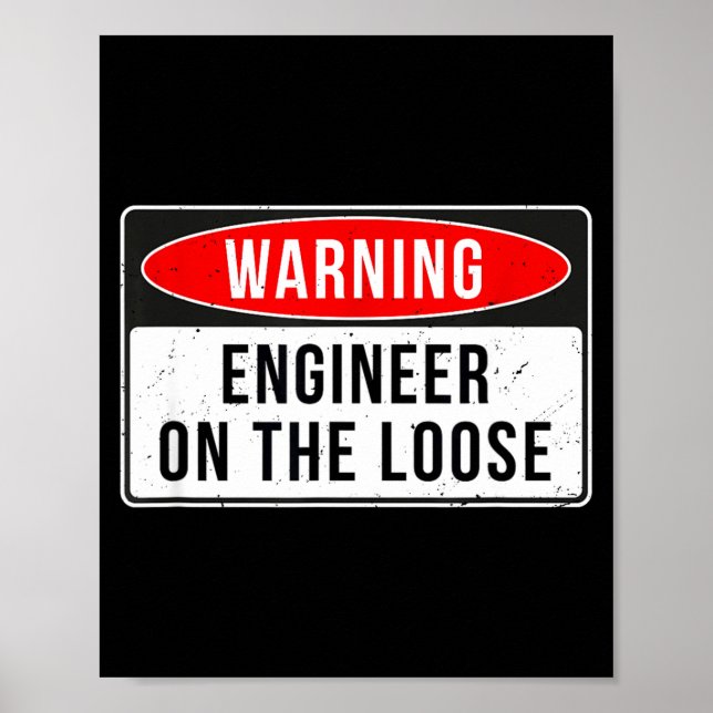 Affiche Warning Sign - Engineer On The Loose Funny Job Quo (Devant)