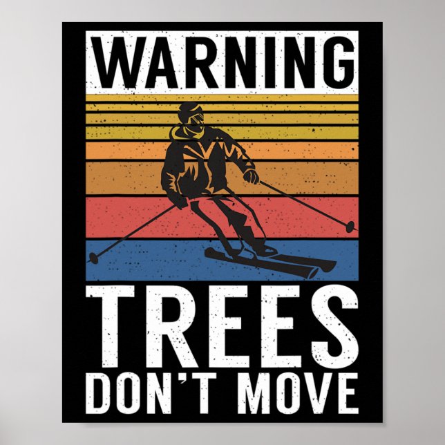 Affiche Warning Trees Dont Move Snow Winter Sport Skier  (Devant)