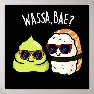 Affiche Wassa Bae Drôle Nourriture Wasabi Pun Dark BG
