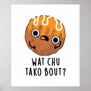 Affiche Wat Chu Taco Bout Funny Taco Pun