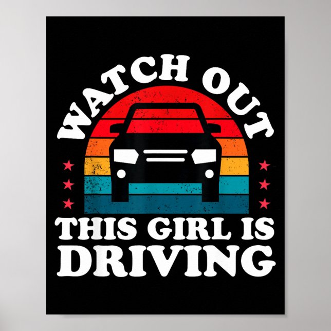 Affiche Watch Out This Girl Is Driving Funny New Driver Gi (Devant)