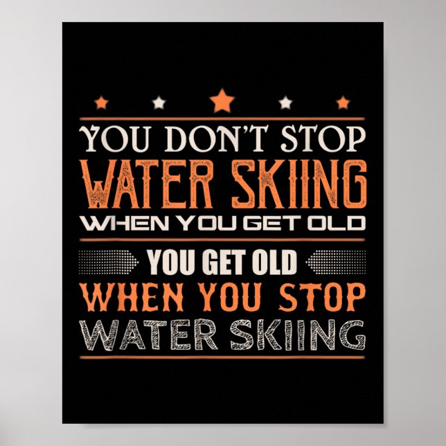 Affiche Water Skier You Dont Stop Water Skiing When You Ge (Devant)