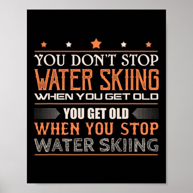 Affiche Water Skier You Dont Stop Water Skiing When You Ge (Devant)