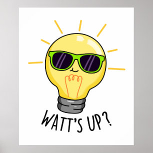 Affiche Watts Up Funny Light Bulb Pun