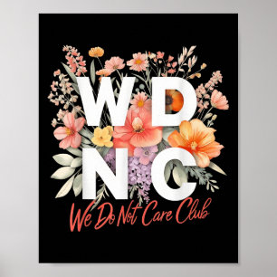Affiche Wdnc Nous Ne Nous Intéressons Pas Club Floral Desi