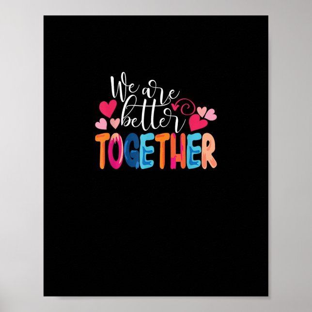 Affiche We Are Better Together Timeless Classic Design  (Devant)