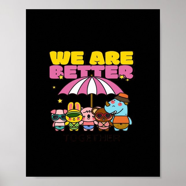 Affiche We Are Better Together Uplifting Design  (Devant)