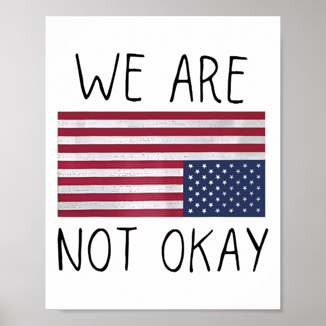 Affiche We Are Not Ok Usa Flag Upside Down Patriotic Sayin (Devant)