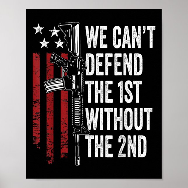 Affiche We Can't Defend The 1st Without The 2nd Amendment  (Devant)